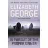 KNYGA Elizabeth George George Elizabeth In Pursuit of the Proper Sinner: A Page-Turning Mystery Featuring Thomas Lynley, now appearing on BBC1 and iPlayer