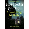 KNYGA Elizabeth George Something to Hide, An Inspector Lynley Novel: 21