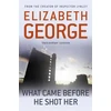 KNYGA Elizabeth George What Came Before He Shot Her