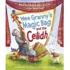 KNYGA Elizabeth McKay; Maria Bogade Wee Granny's Magic Bag and the Ceilidh