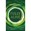 KNYGA Elizabeth Oldfield Fully Alive, Tending to the Soul in Turbulent Times