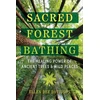 KNYGA Ellen Dee Davidson Sacred Forest Bathing, The Power of Ancient Trees and Wild Places