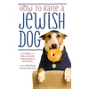 KNYGA Ellis Barbara How To Raise A Jewish Dog