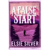 KNYGA Elsie Silver False Start, From the Sunday Times bestseller comes the sweet and spicy brother's best friend romance