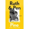 KNYGA Emilie Pine Ruth &amp; Pen, The brilliant debut novel from the internationally bestselling author of Notes to Self