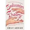 KNYGA Emily Adrian Seduction Theory, The smart, funny, delicious campus novel that everyone is making their summer read of 2025