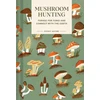 KNYGA Emily Han Gregory Pocket Nature Series: Mushroom Hunting: Forage for Fungi and Connect with the Earth