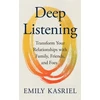 KNYGA Emily Kasriel Deep Listening, Transform Your Relationships with Family, Friends and Foes
