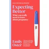 KNYGA Emily Oster Expecting Better, Why the Conventional Pregnancy Wisdom is Wrong and What You Really Need to Know