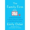 KNYGA Emily Oster Family Firm, A Data-Driven Guide to Better Decision Making in the Early School Years - THE INSTANT NEW YORK TIMES BESTSELLER