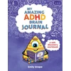 KNYGA Emily Snape My Amazing ADHD Brain Journal, A Self-Discovery Workbook for Children with ADHD Brains
