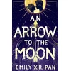 KNYGA Emily X. R. Pan An Arrow to the Moon