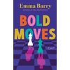 KNYGA Emma Barry Bold Moves, A Novel