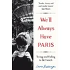 KNYGA Emma Beddington We'll Always Have Paris, Trying and Failing to Be French