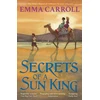 KNYGA Emma Carroll Secrets of a Sun King, ‘THE QUEEN OF HISTORICAL FICTION’ Guardian