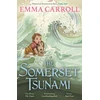 KNYGA Emma Carroll Somerset Tsunami, 'The Queen of Historical Fiction at her finest.' Guardian
