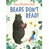 KNYGA Emma Chichester Clark Bears Don’t Read!