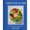 KNYGA Emma Hearst Flavors from the Field, Vegetable-Forward Cookery to Share with Friends &amp; Family