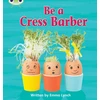 KNYGA Emma Lynch Bug Club Phonics - Phase 4 Unit 12: Be A Cress Barber