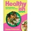 KNYGA Emma Petersen Healthyish, All the Goodness with None of the Fuss