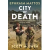 KNYGA Ephraim Mattos City of Death, Humanitarian Warriors in the Battle of Mosul