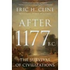 KNYGA Eric Cline After 1177 B.C., The Survival of Civilizations