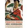 KNYGA Eric Hobsbawm Primitive Rebels