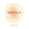 KNYGA Erica Chidi Cohen Nurture: A Modern Guide to Pregnancy, Birth, Early Motherhood—and Trusting Yourself and Your Body