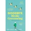 KNYGA Ericka Waller Goodbye Birdie Greenwing