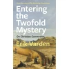 KNYGA Erik Varden Entering the Twofold Mystery