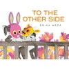KNYGA Erika Meza To The Other Side, A powerful, award-winning story of two refugees searching for safety
