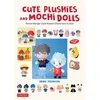 KNYGA Eriko Teranishi Cute Plushies and Mochi Dolls, Sweet Manga-style Kawaii Characters to Sew