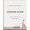KNYGA Erin Loechner Chasing Slow