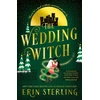 KNYGA Erin Sterling Wedding Witch, The new bewitching rom-com from the author of the TikTok hit, THE EX HEX!