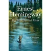 KNYGA Ernest Hemingway Big Two-Hearted River, The Centennial Edition
