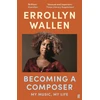 KNYGA Errollyn Wallen Becoming a Composer, My Music, My Life