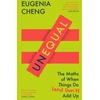 KNYGA Eugenia Cheng Unequal, The Maths of When Things Do and Don’t Add Up