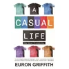 KNYGA Euron Griffith A Casual Life, In Six T-shirts