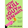 KNYGA Eve Kellman How to Kill a Guy in Ten Ways