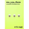 KNYGA Evie Sage Me, You, Them, A Memoir of Modern Love