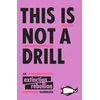 KNYGA Extinction Rebellion This Is Not A Drill