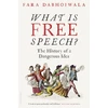 KNYGA Faramerz Dabhoiwala What Is Free Speech?, The History of a Dangerous Idea