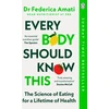 KNYGA Federica Amati Every Body Should Know This, The Science of Eating for a Lifetime of Health
