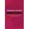 KNYGA Federico Faggin Irreducible, Consciousness, Life, Computers, and Human Nature