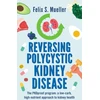 KNYGA Felix Mueller Reversing Polycystic Kidney Disease
