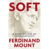 KNYGA Ferdinand Mount Soft, A Brief History of Sentimentality