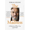 KNYGA Fergal Keane Madness, A Memoir of War, Fear and Ptsd