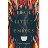 KNYGA Fija Callaghan Frail Little Embers