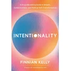 KNYGA Finnian Kelly Intentionality, A Groundbreaking Guide to Breath, Consciousness and Radical Self-Transformation