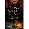 KNYGA Fiona Buckley To Seize a Queen